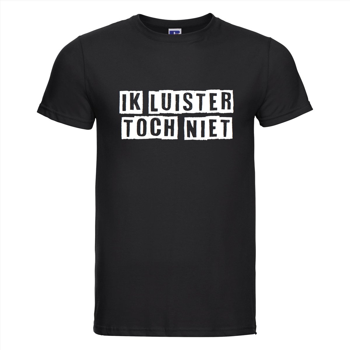 ik luister toch niet T-shirt | Grappige tekst | T-shirt tekst | Feest Shirt | Tshirt | Zwart Shirt | ik luister toch niet | Feest | Party | Carnaval | Maat XXXL